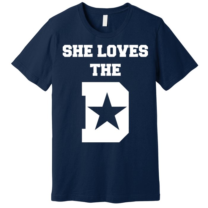 She Loves the D Dallas, Texas Pride Premium T-Shirt