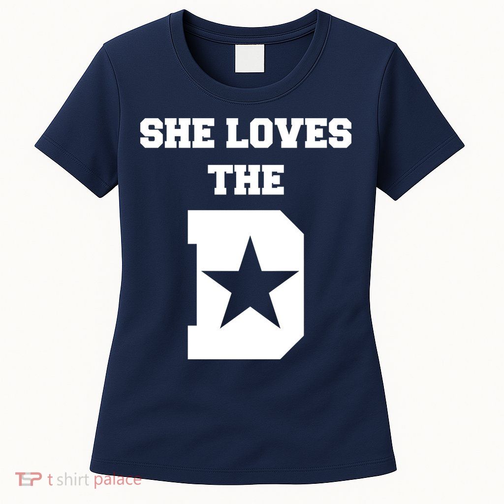 She Loves the D Dallas, Texas Pride Women's T-Shirt