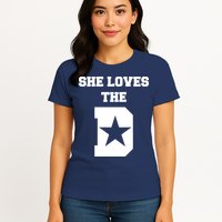 She Loves the D Dallas, Texas Pride Womens T-Shirt