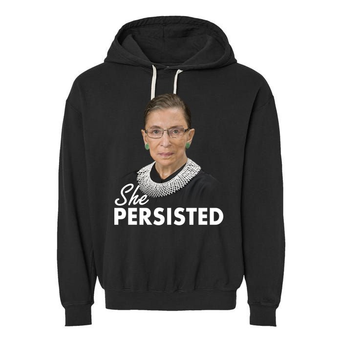 She Persisted RBG Ruth Bader Ginsburg Garment-Dyed Fleece Hoodie