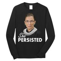 She Persisted RBG Ruth Bader Ginsburg Long Sleeve Shirt