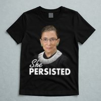 She Persisted RBG Ruth Bader Ginsburg T-Shirt