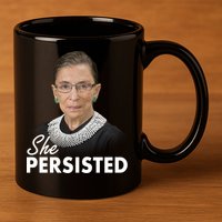 She Persisted RBG Ruth Bader Ginsburg 11oz C Handle Ceramic Mug