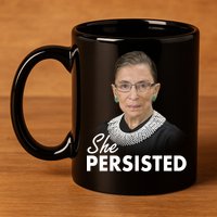 She Persisted RBG Ruth Bader Ginsburg 11oz C Handle Ceramic Mug