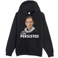 She Persisted RBG Ruth Bader Ginsburg Premium Pullover Hoodie