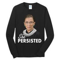 She Persisted RBG Ruth Bader Ginsburg Tall Long Sleeve T-Shirt