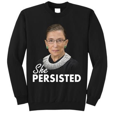 She Persisted RBG Ruth Bader Ginsburg Tall Sweatshirt