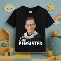 She Persisted RBG Ruth Bader Ginsburg Toddler T-Shirt