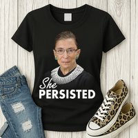 She Persisted RBG Ruth Bader Ginsburg Womens T-Shirt
