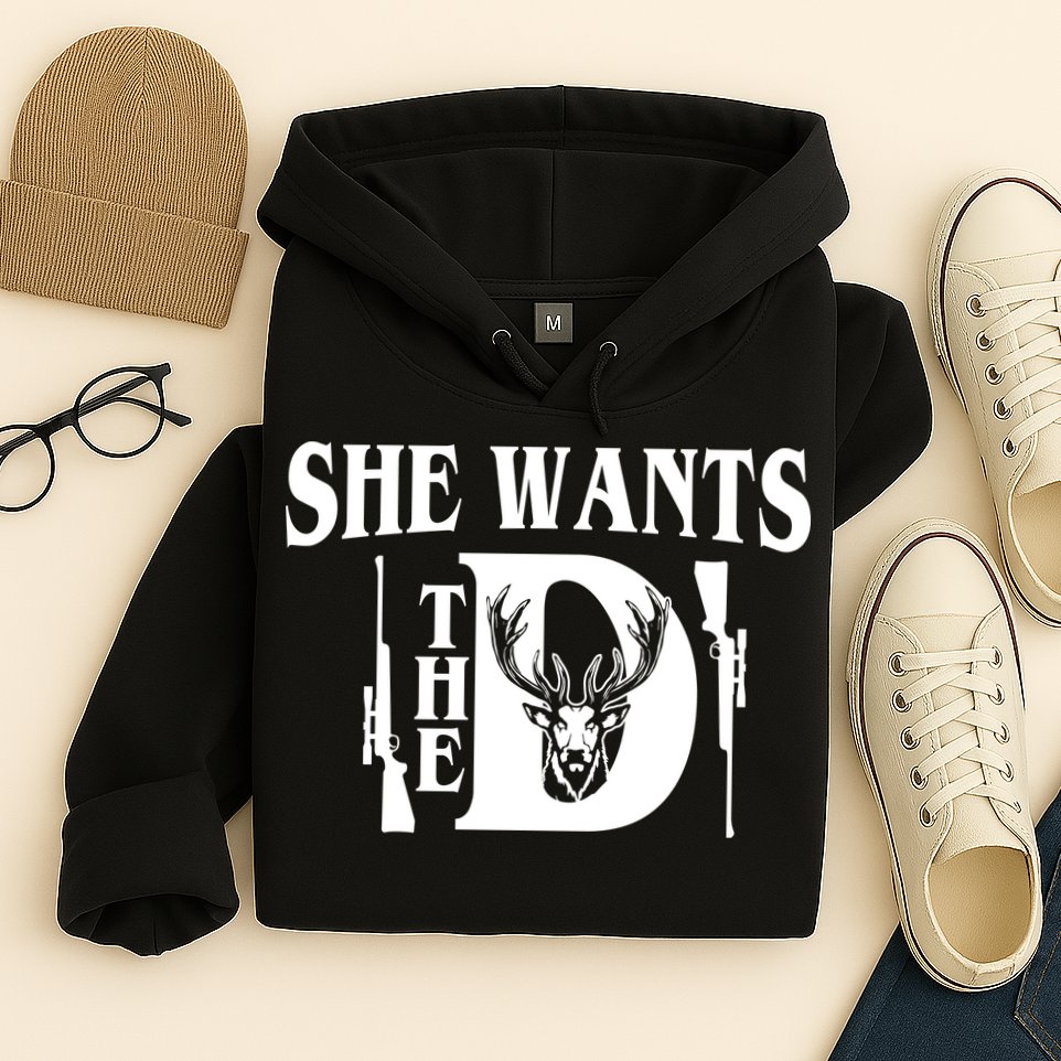 She Wants the D Hunting Hoodie
