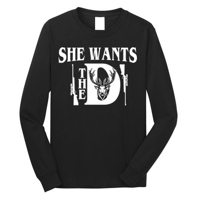 She Wants the D Hunting Long Sleeve Shirt