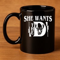 She Wants the D Hunting 11oz C Handle Ceramic Mug