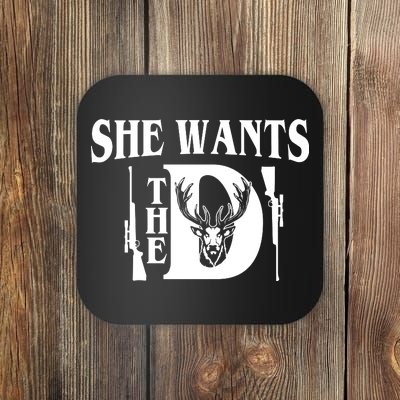 She Wants the D Hunting Coaster