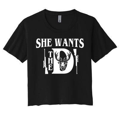 She Wants the D Hunting Women's Crop Top Tee