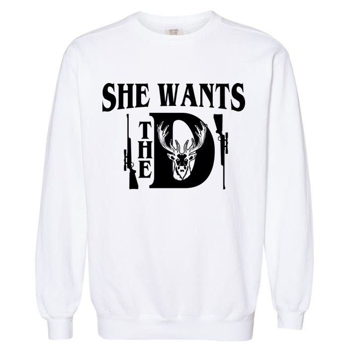 She Wants the D Hunting Garment-Dyed Sweatshirt
