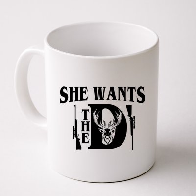 She Wants the D Hunting Coffee Mug