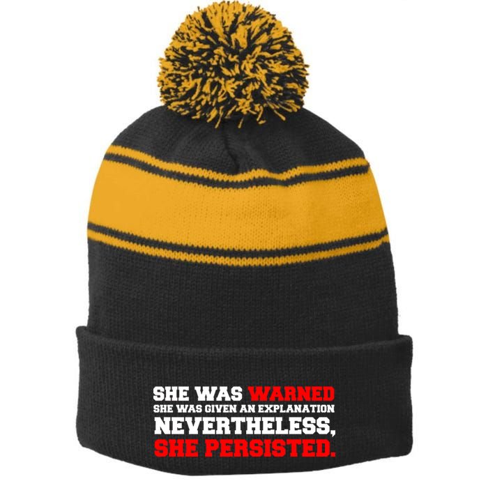 She Was Warned - Given an Explanation. Nevertheless, She Persisted. Stripe Pom Pom Beanie