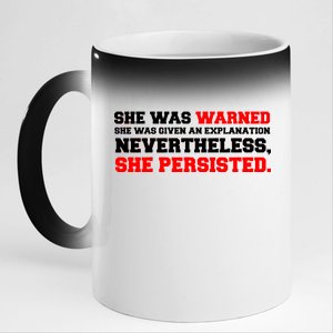 She Was Warned - Given an Explanation. Nevertheless, She Persisted. 11oz Black Color Changing Mug