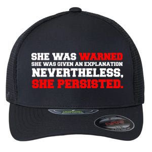 She Was Warned - Given an Explanation. Nevertheless, She Persisted. Flexfit Unipanel Trucker Cap