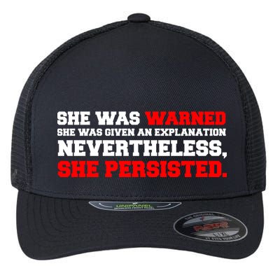 She Was Warned - Given an Explanation. Nevertheless, She Persisted. Flexfit Unipanel Trucker Cap
