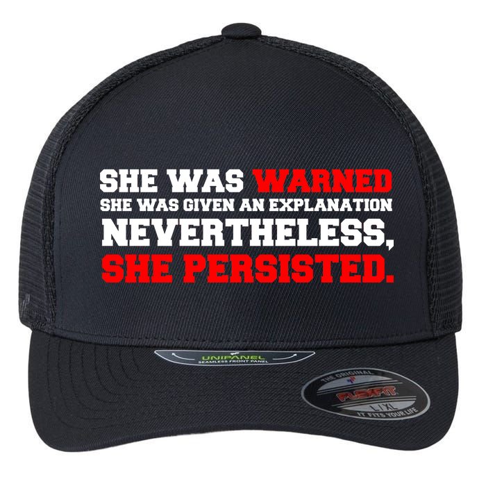 She Was Warned - Given an Explanation. Nevertheless, She Persisted. Flexfit Unipanel Trucker Cap