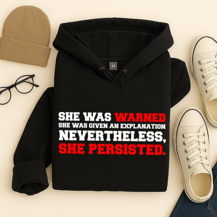 She Was Warned - Given an Explanation. Nevertheless, She Persisted. Hoodie