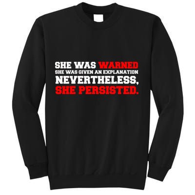 She Was Warned - Given an Explanation. Nevertheless, She Persisted. Sweatshirt
