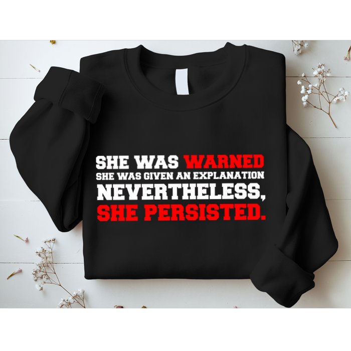 She Was Warned - Given an Explanation. Nevertheless, She Persisted. Sweatshirt