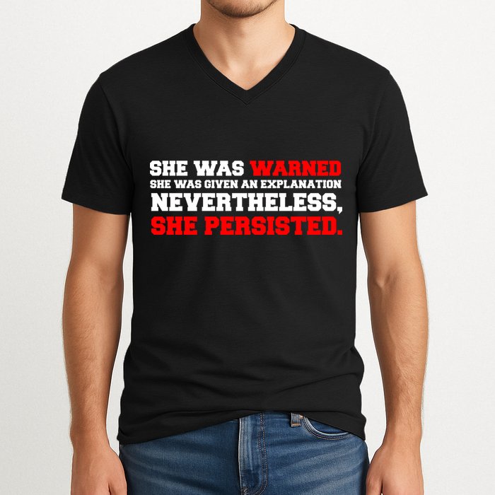 She Was Warned - Given an Explanation. Nevertheless, She Persisted. V-Neck T-Shirt