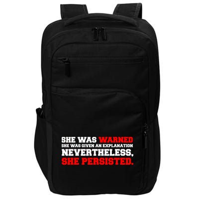 She Was Warned - Given an Explanation. Nevertheless, She Persisted. Impact Tech Backpack