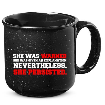 She Was Warned - Given an Explanation. Nevertheless, She Persisted. 15oz Campfire Ceramic Mug
