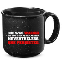 She Was Warned - Given an Explanation. Nevertheless, She Persisted. 15oz Campfire Ceramic Mug