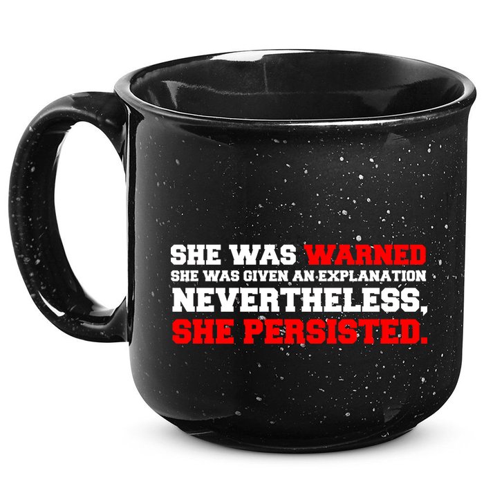 She Was Warned - Given an Explanation. Nevertheless, She Persisted. 15oz Campfire Ceramic Mug