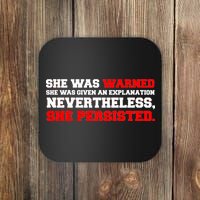 She Was Warned - Given an Explanation. Nevertheless, She Persisted. Coaster