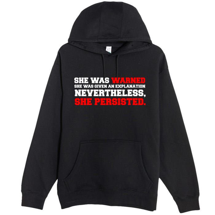 She Was Warned - Given an Explanation. Nevertheless, She Persisted. Premium Pullover Hoodie