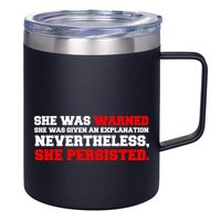 She Was Warned - Given an Explanation. Nevertheless, She Persisted. 12oz Stainless Steel Coffee Mug