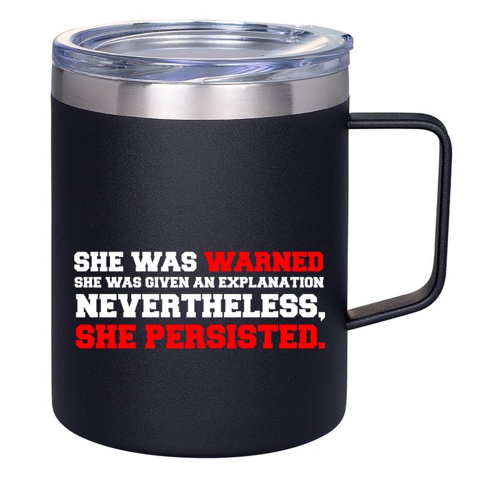 She Was Warned - Given an Explanation. Nevertheless, She Persisted. 12oz Stainless Steel Coffee Mug