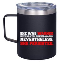 She Was Warned - Given an Explanation. Nevertheless, She Persisted. 12oz Stainless Steel Coffee Mug