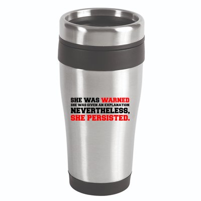 She Was Warned - Given an Explanation. Nevertheless, She Persisted. 16oz Travel Tumbler