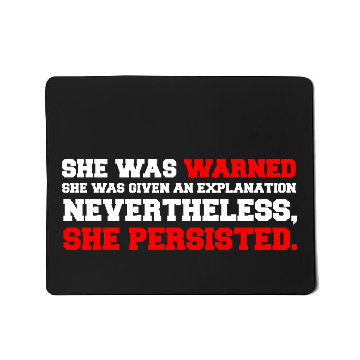 She Was Warned - Given an Explanation. Nevertheless, She Persisted. Mousepad