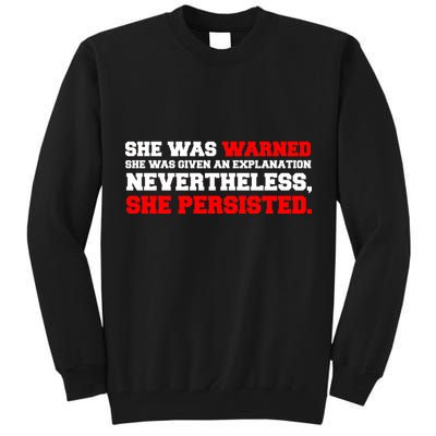 She Was Warned - Given an Explanation. Nevertheless, She Persisted. Tall Sweatshirt
