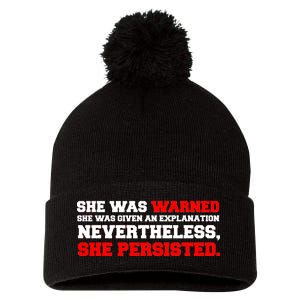 She Was Warned - Given an Explanation. Nevertheless, She Persisted. Pom Pom 12in Knit Beanie