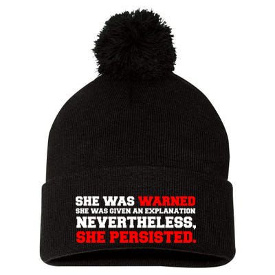 She Was Warned - Given an Explanation. Nevertheless, She Persisted. Pom Pom 12in Knit Beanie