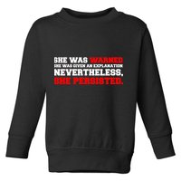 She Was Warned - Given an Explanation. Nevertheless, She Persisted. Toddler Sweatshirt