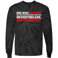 She Was Warned - Given an Explanation. Nevertheless, She Persisted. Tie-Dye Long Sleeve Shirt