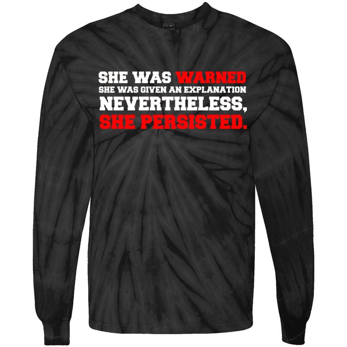 She Was Warned - Given an Explanation. Nevertheless, She Persisted. Tie-Dye Long Sleeve Shirt