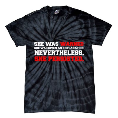 She Was Warned - Given an Explanation. Nevertheless, She Persisted. Tie-Dye T-Shirt