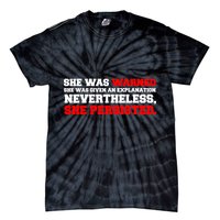 She Was Warned - Given an Explanation. Nevertheless, She Persisted. Tie-Dye T-Shirt