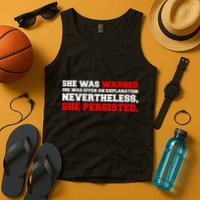 She Was Warned - Given an Explanation. Nevertheless, She Persisted. Tank Top