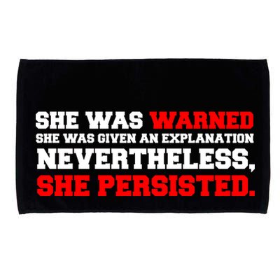 She Was Warned - Given an Explanation. Nevertheless, She Persisted. Microfiber Hand Towel